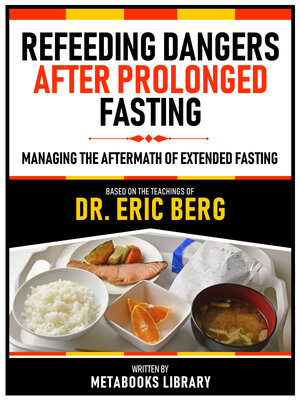 cover image of Refeeding Dangers After Prolonged Fasting--Based On the Teachings of Dr. Eric Berg